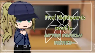 Fnaf nightguards react to Afton family memes//part 2 /FNAF AU/original