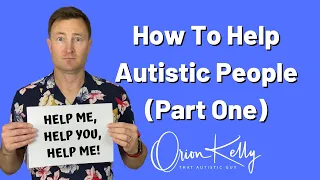 How To Help Autistic People - Part One