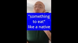 Native Pronunciation of "something to eat" | A TON of Possibilities in REAL American Speech