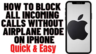 HOW TO BLOCK ALL INCOMING CALLS WITHOUT AIRPLANE MODE ON IPHONE