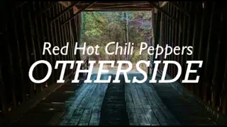 Otherside - Red hot chili peppers (sub español-inglés) (lyrics)