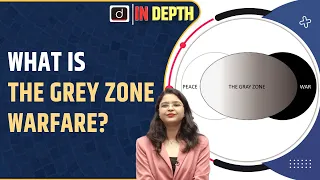 What is the Grey Zone Warfare। In Depth । Drishti IAS English