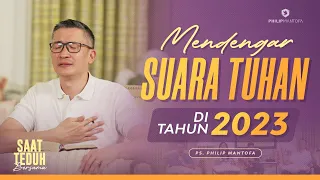 Saat Teduh Bersama - MENDENGAR SUARA TUHAN DI TAHUN 2023 | 2 Nov 22 (Official Philip Mantofa)