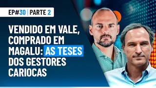 Vendido em Vale, comprado em Magalu: as teses dos gestores cariocas | Market Makers #30 (parte 2)