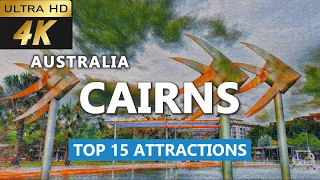 [4k] Cairns Top 15 Attractions | Cairns Travel Guide | Cairns Must See | Cairns Attractions