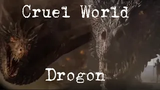 Drogon ~ Cruel World