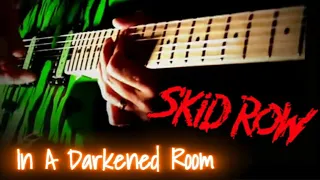 SKID ROW | In A Darkened Room | Guitar Cover #skidrow #inadarkenedroom #slavetothegring #the80skid