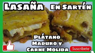 Lasaña de plátano maduro/ Como preparar lasaña de plátano maduro en sartén/ Lasaña de carne y queso