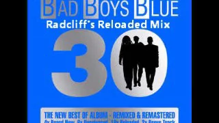 Bad Boys Blue - Radcliff's Reloaded Mix