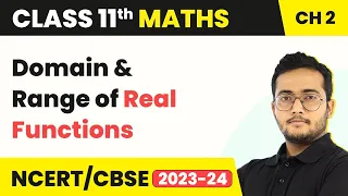 Class 11 Maths Chapter 2 | Domain and Range of Real Functions - Relations and Functions