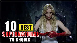 Top 10 Best Supernatural TV Shows [ YOU MUST WATCH NOW.!! ]