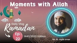 Moments with Allah Ep.22 | Acts of Worship During The Last 10 of Ramadan | #sajidumar #islam