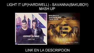 Light it up(Hardwell) Vs. Savanna(Bukaboy) - MashUp + LINK