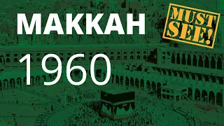 Makkah video from the 1960s,  exclusive footage taken in 1960 Makkah and Madinah