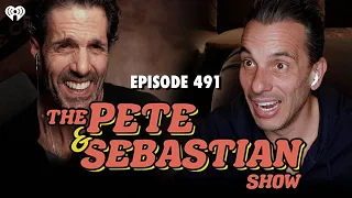 The Pete & Sebastian Show - Episode 491 (Full Episode)