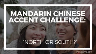 Mandarin Chinese Accent Challenge: "North or South?" (Chinese Accents) I Learn from the streets