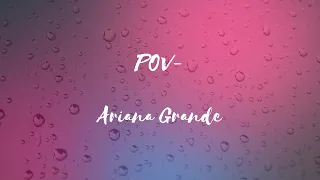 Rain sounds and “Pov” By Ariana Grande