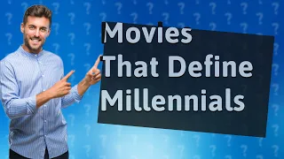 What Are the Top 10 Movies That Resonate with Millennials?