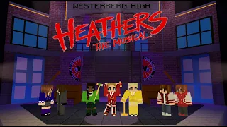 Heathers The Musical Minecraft! (FULL SHOW)