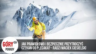 Jak prawidłowo i bezpiecznie przytroczyć czekan do plecaka? - radzi Maciek Ciesielski