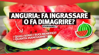 ANGURIA: Benefici - Quanta mangiarne al giorno? Fa ingrassare? || ViverSano.net