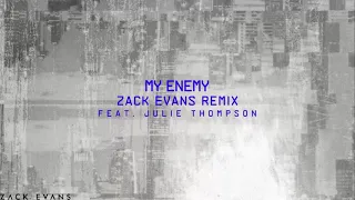 Super8 & Tab feat. Julie Thompson - My Enemy (Zack Evans Extended Remix)