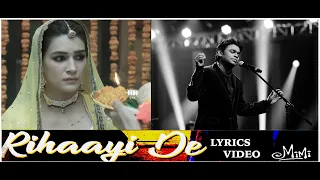 Rihaayi De – [Lyrics Video] | "Mimi" | Kriti Sanon, Pankaj Tripathi | A. R. Rahman | Amitabh B.