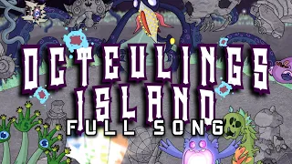 My Singing Monsters: TotU | Octeulings Island FULL SONG [feat. TEE and Ducky]