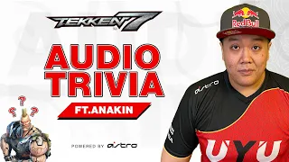 Tekken 7 AUDIO TRIVIA FEATURING Anakin Powered by ASTRO Gaming