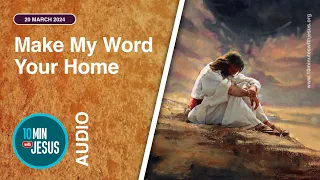 Make My Word Your Home - March 20th 2024