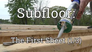 Subfloor Installation: Get the First Sheet Right (1/3)