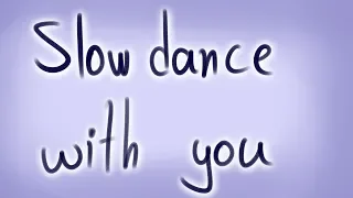 ~slow dance with you~ OC animatic | kinda gift