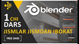 BLENDER DASTURI  / 1-CHI DARS "Jismlar jismdan iborat" / INTENSIV KURS