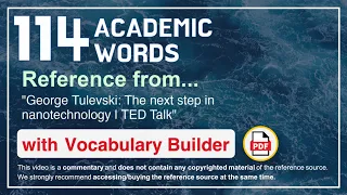 114 Academic Words Ref from "George Tulevski: The next step in nanotechnology | TED Talk"