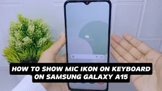 How To Show Microphone Icon In Keyboard On Samsung A15 / A15 5g