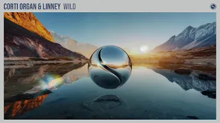 Corti Organ & Linney  - Wild [Extended Mix]