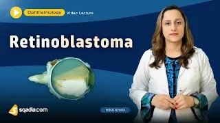 Retinoblastoma | Ophthalmology Video Lecture | Medical Student V-Learning | sqadia.com