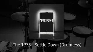 The 1975 Drumless Tracks - Settle Down