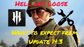 Hell Let Loose’s Update 14.3 and What you Need to Know