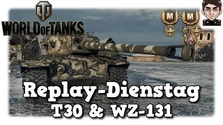 World of Tanks - T30 & WZ-131, MOTZ Clan in Aktion & 9.17.1 Light Action [deutsch | Replay]