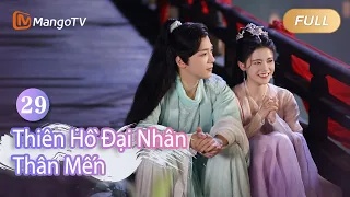 【Viet Sub】Thân mến Đại nhân Thiên Hồ EP29 🦊💌 ｜Dear Mr. Heavenly Fox | MangoTV