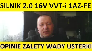 Silnik Toyota 2.0 16V VVT-i 1AZ-FE opinie, zalety, wady, usterki, awarie, spalanie, rozrząd, olej.