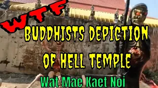 Buddhists depiction of hell temple [Wat Mae Kaet Noi]