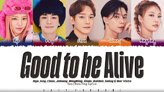 SMTOWN - 'Good To Be Alive' [HYO, Key, Chen, Johnny, NingNing] Lyrics
