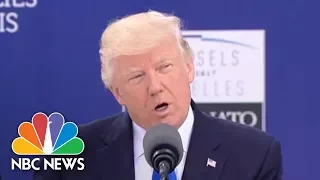 President Donald Trump Slams NATO Allies: 23 Of 28 Nations ‘Still Not Paying’ Fair Share | NBC News