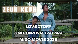 Zeuh Keuh | Mizo Movie 2023