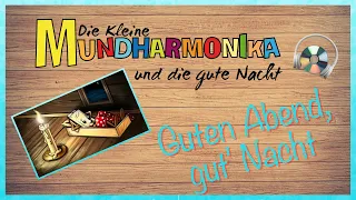 Guten Abend, gut' Nacht aus dem Hörbuch "Die kleine Mundharmonika und die gute Nacht"