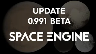 0.991 BETA Public Update - Les nouveautés - Space Engine