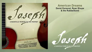 JOSEPH: A NASHVILLE TRIBUTE TO THE PROPHET - 07 American Dreams by David Osmond, Ryan Shupe & ...