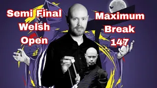 Gary Wilson Vs John Higgins Welsh Open Semi Finals Maximum Break 147